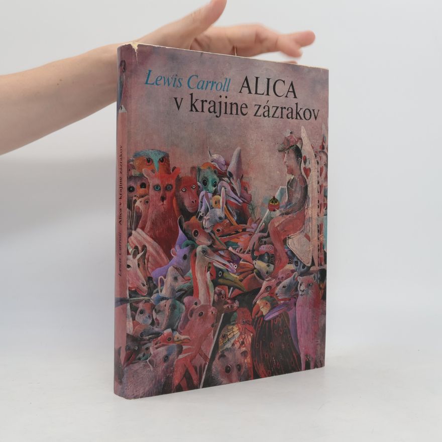 Lewis Carroll Alica v krajine zázrakov