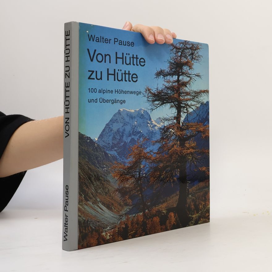 Walter Pause Von Hütte zu Hütte