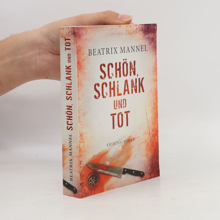 Beatrix Mannel Schön Schlank und Tot