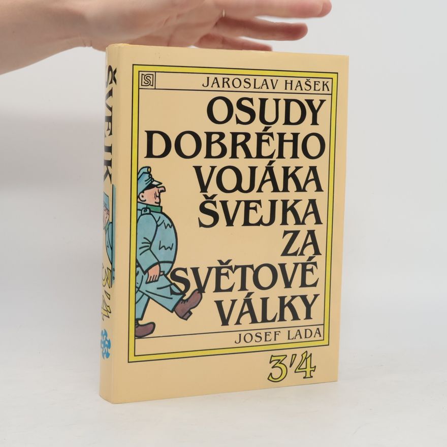 Jaroslav Hašek Osudy dobrého vojáka Švejka za světové války. 3-4 diel
