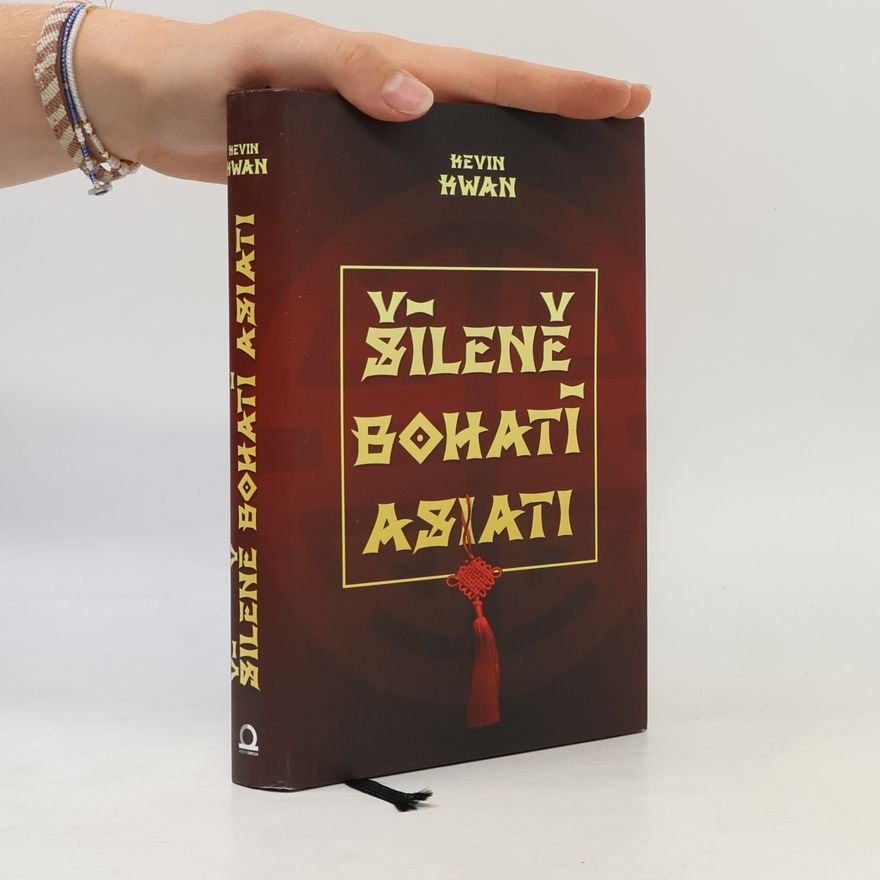 Kevin Kwan Šíleně bohatí Asiati