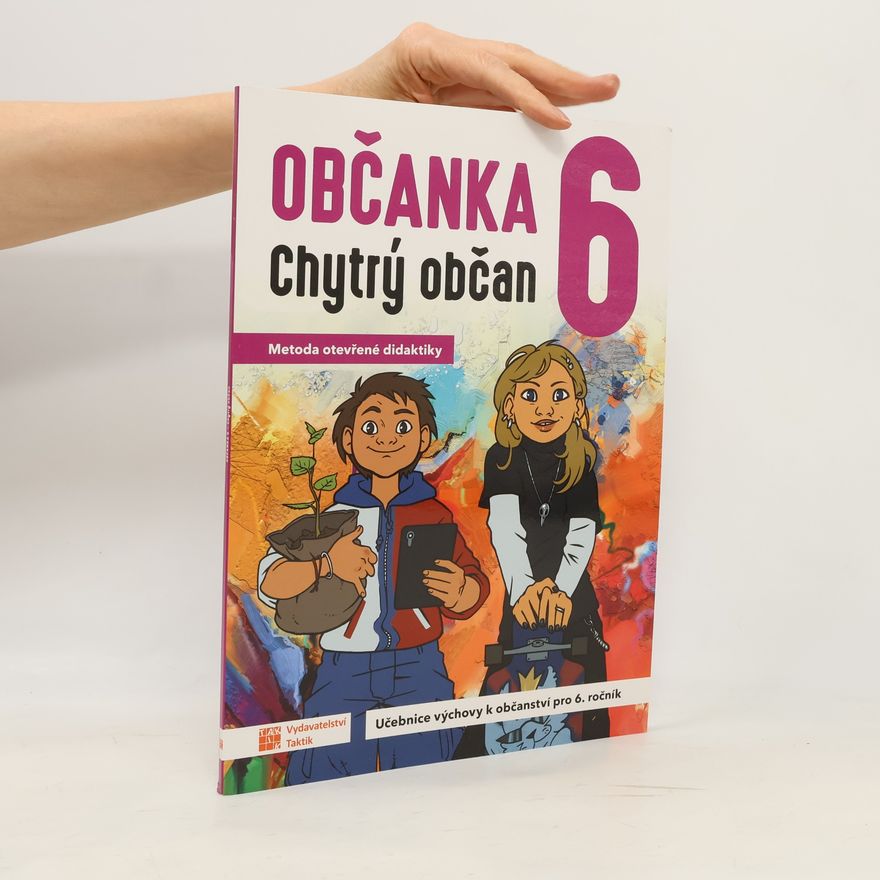 Robert Čapek Občanka 6 : chytrý občan : metoda otevřené didaktiky : učebnice výchovy k občanství pro 6. ročník