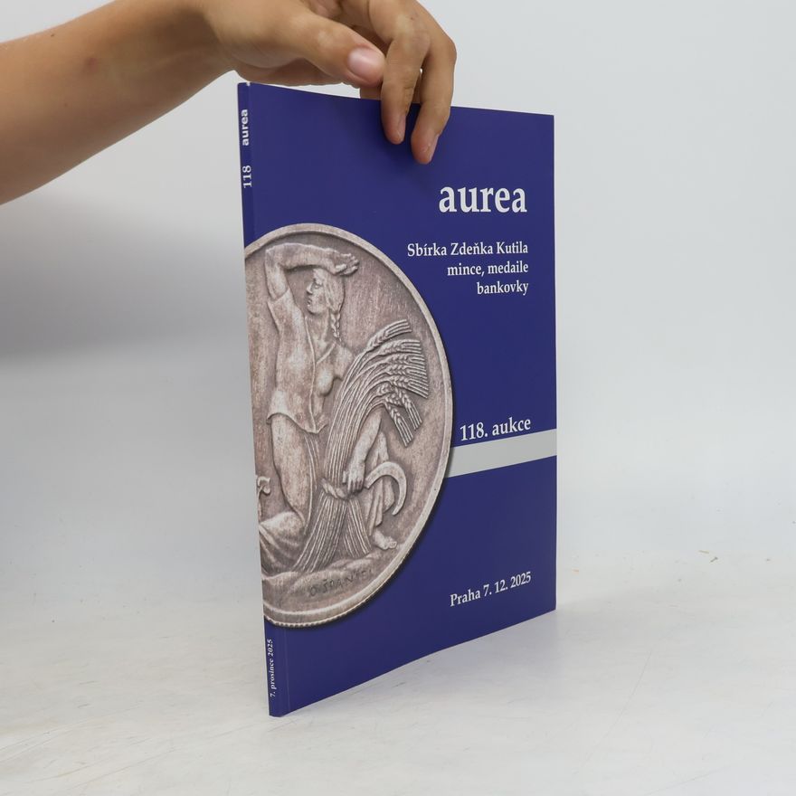 Collectif d'auteurs Aurea numismatika 118. aukce