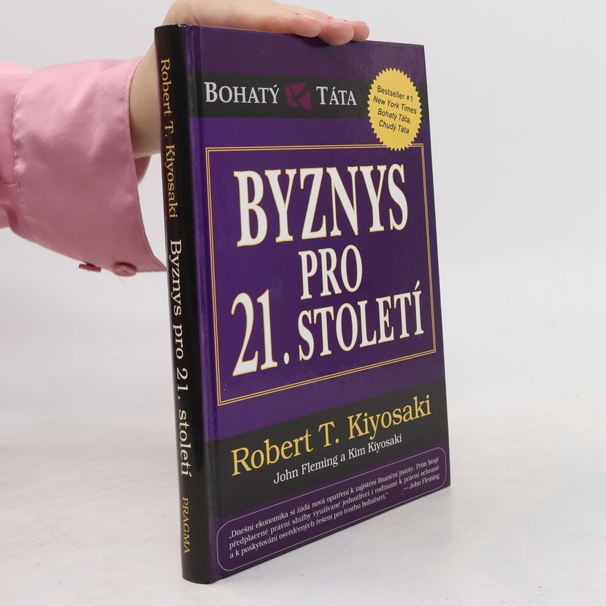 Robert Kiyosaki Byznys pro 21. století