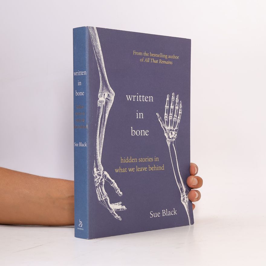 Sue Black Written In Bone