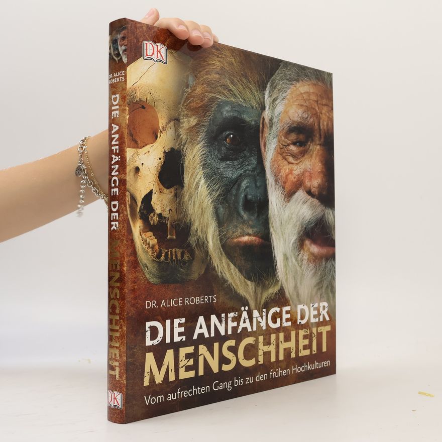 Alice Roberts Die Anfänge der Menschheit
