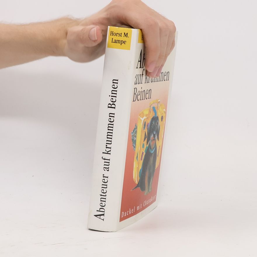 Horst M. Lampe Abenteuer auf krummen Beinen