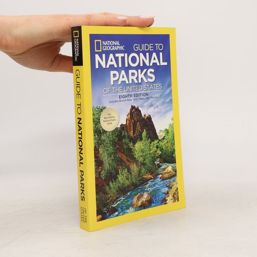 National Geographic National Geographic Guide to National Parks of the United States