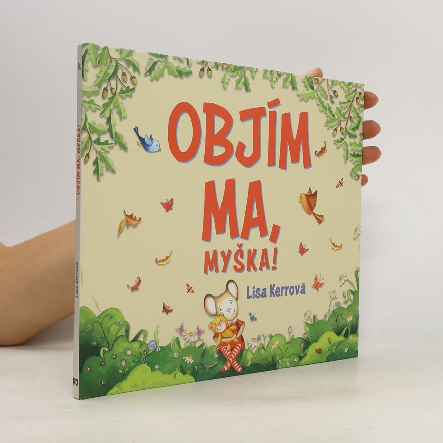 Lisa Kerr Objím ma, myška!