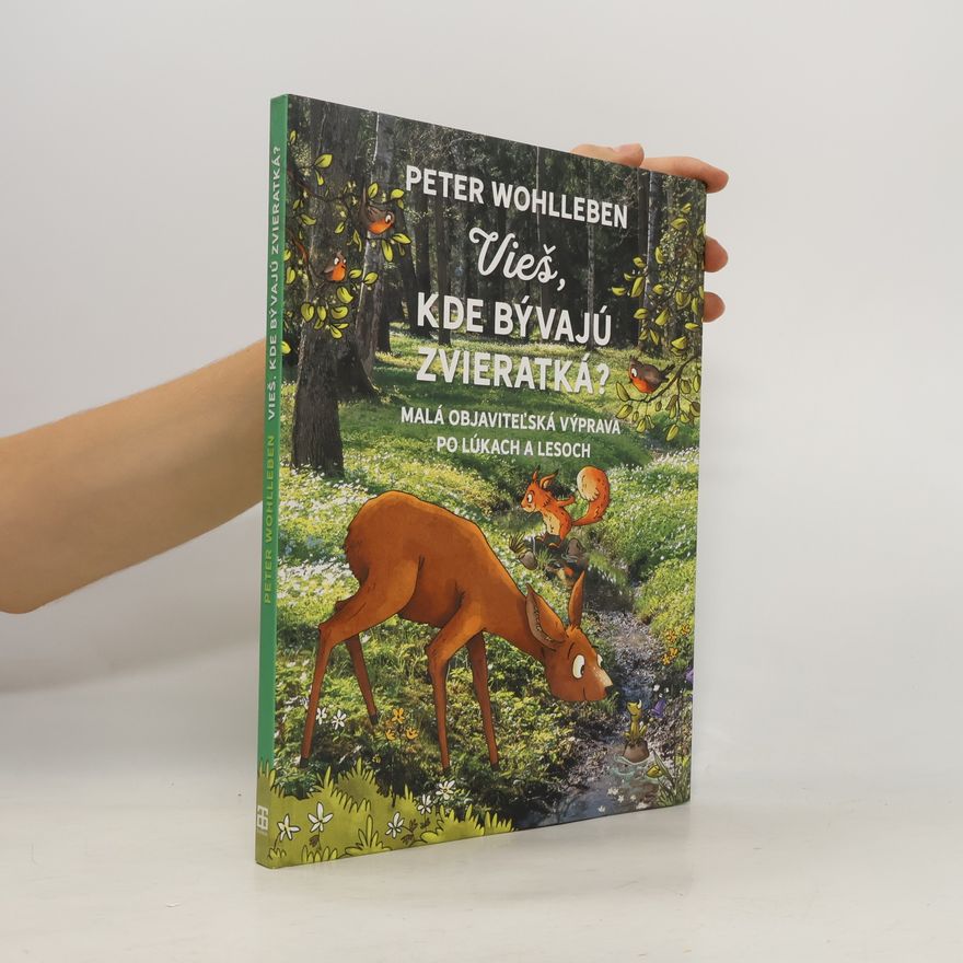 Peter Wohlleben Vieš, kde bývajú zvieratká?