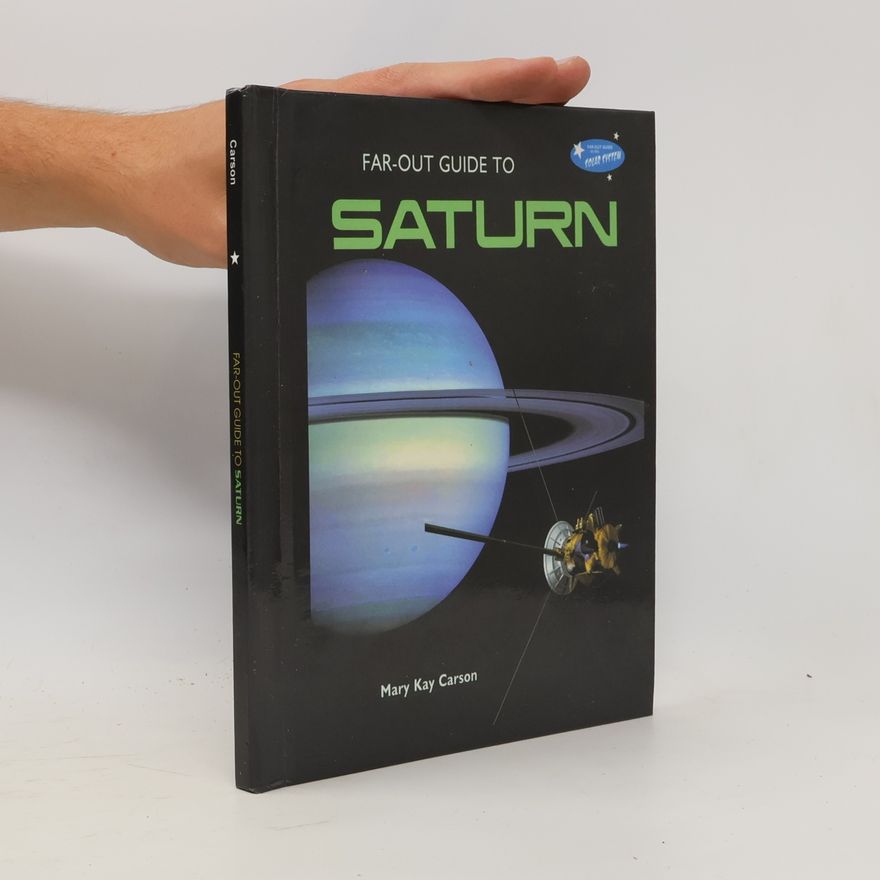 Mary Kay Carson Far-Out Guide to Saturn