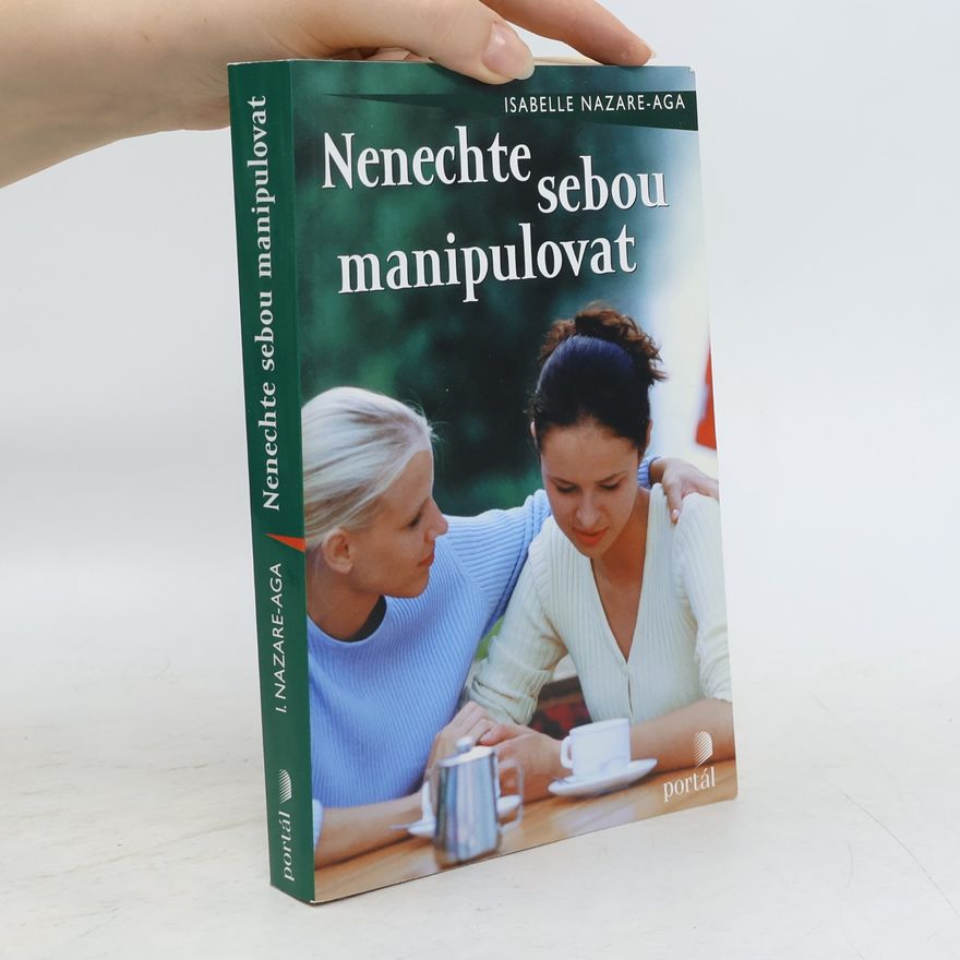 Isabelle Nazare-Aga Nenechte sebou manipulovat