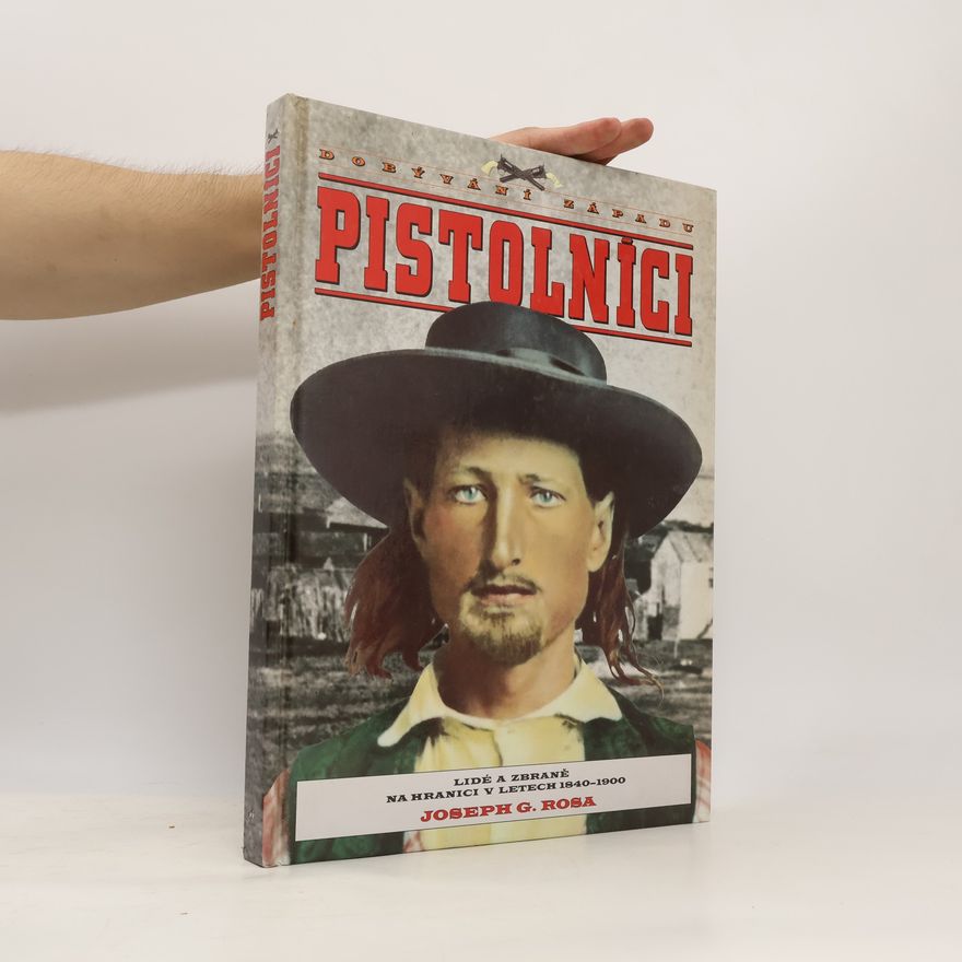 Tomáš Dalibor Pistolníci. Lidé a zbraně na hranici v letech 1840-1900