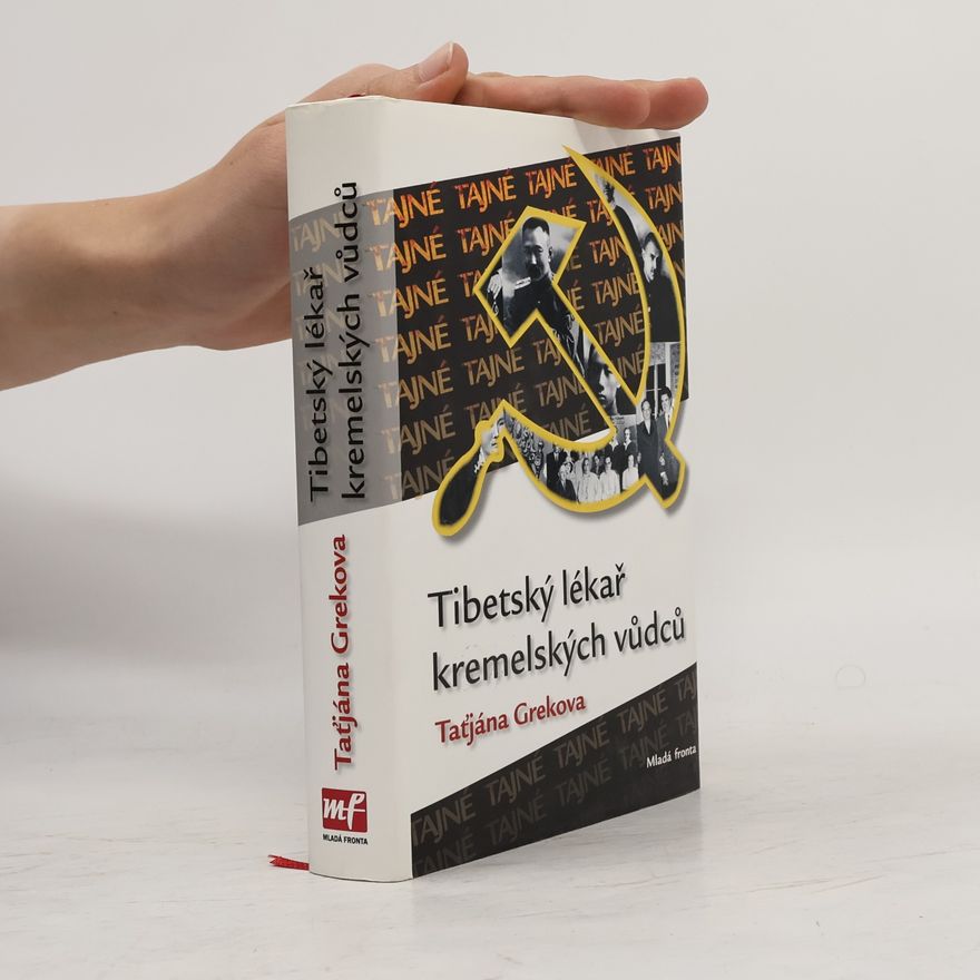 Greková Irina Tibetský lékař kremelských vůdců