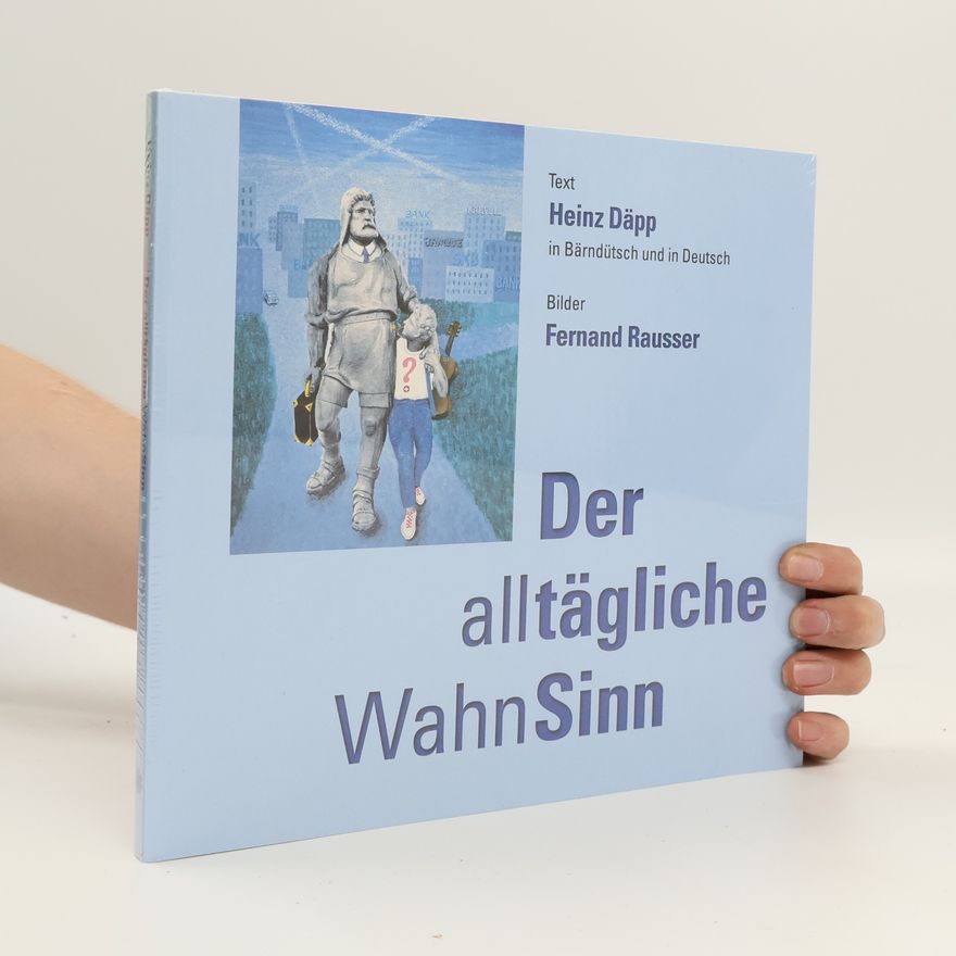 Heinz Däpp Der alltägliche Wahnsinn