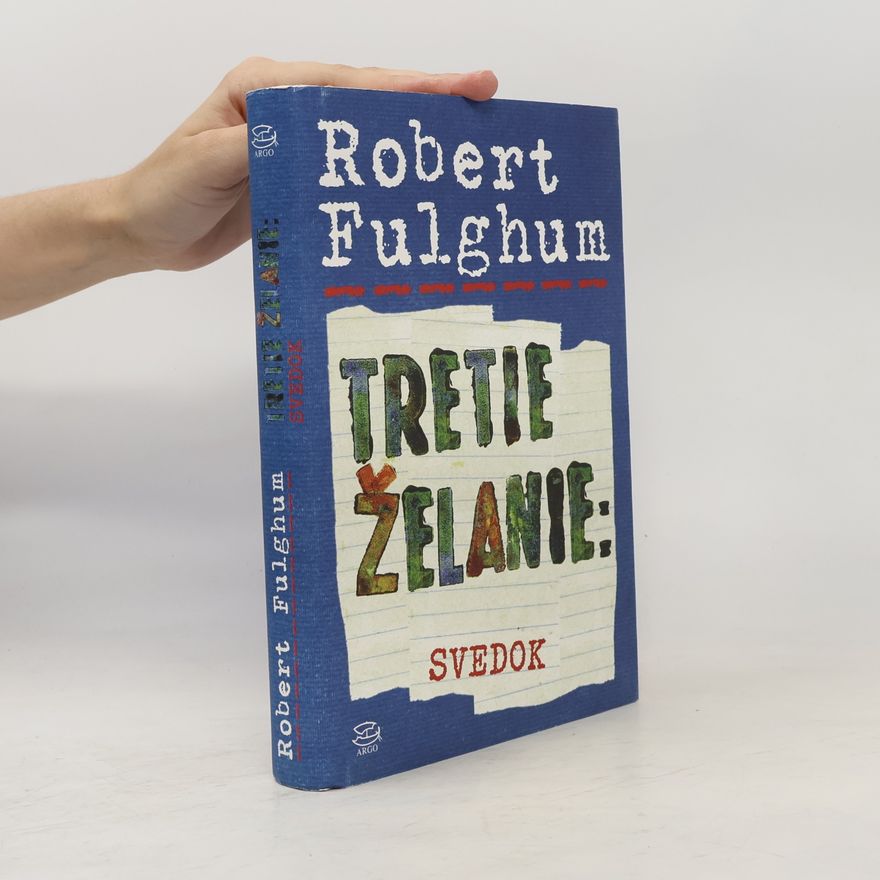 Robert Fulghum Tretie želanie. Svedok