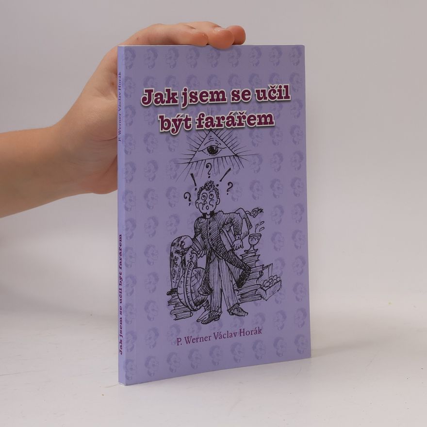 Werner Václav Horák Jak jsem se učil být farářem