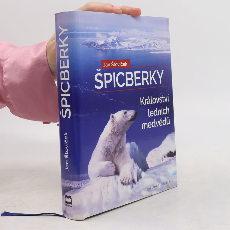 Jan Šťovíček Špicberky - Království ledních medvědů