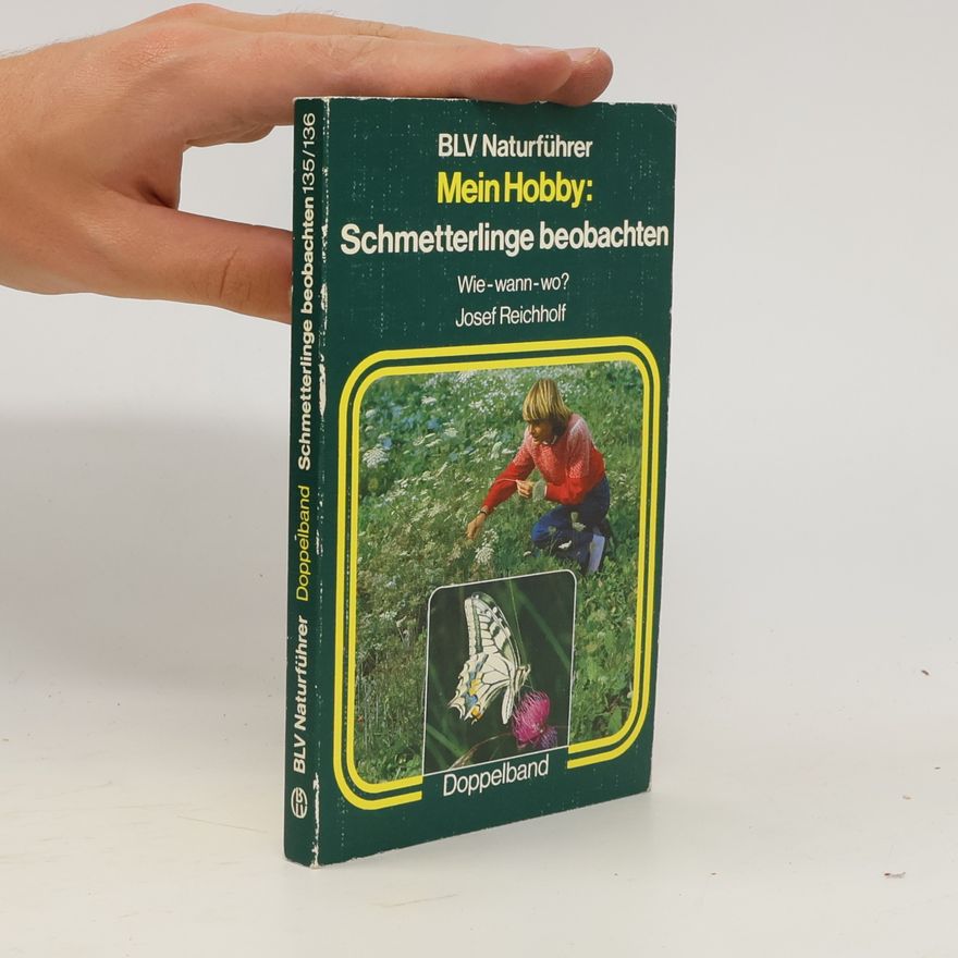 Josef H. Reichholf Mein Hobby: Schmetterlinge beobachten