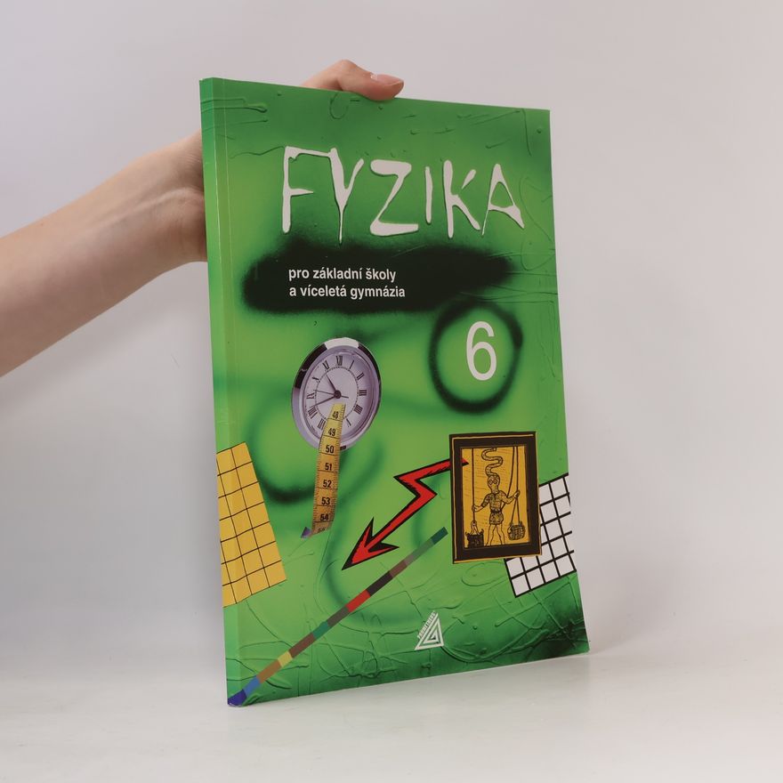 Tatiana Žitňanová Fyzika 6 : pro základní školy a víceletá gymnázia