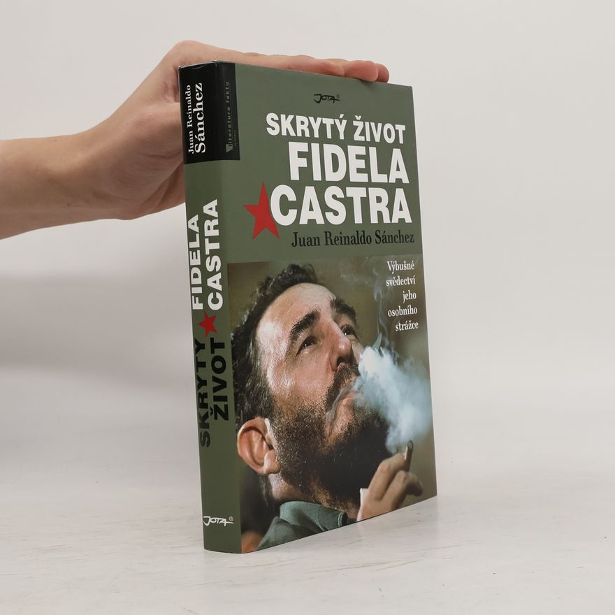 Juan Reinaldo Sánchez Skrytý život Fidela Castra