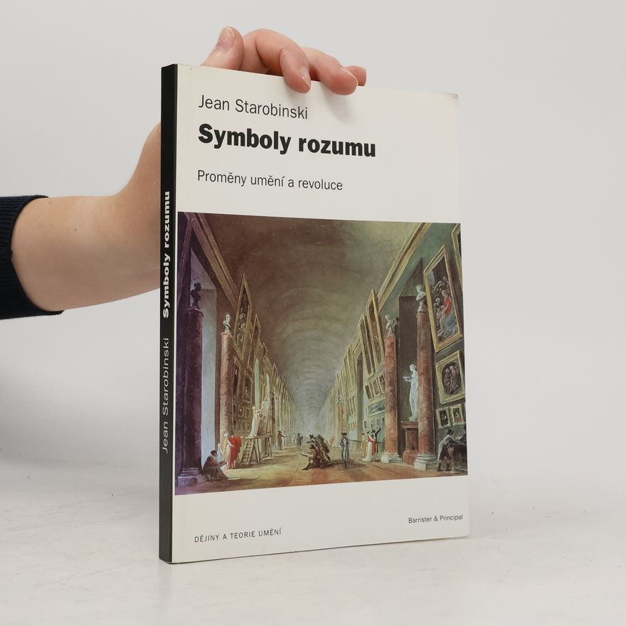 Jean Starobinski Symboly rozumu: Proměny umění a revoluce