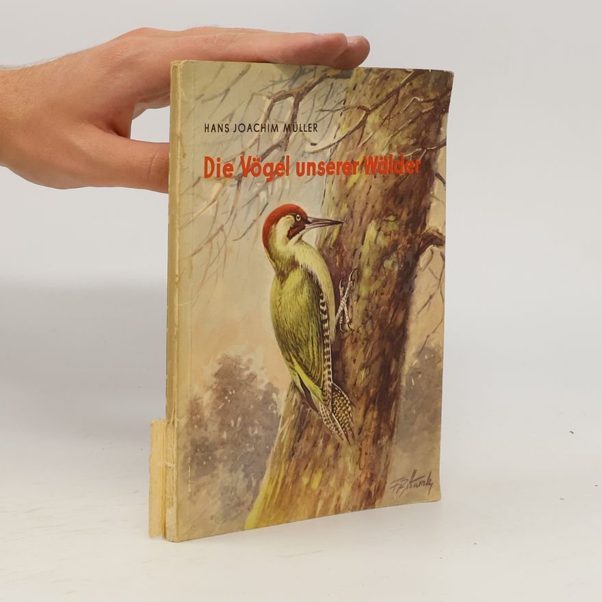 Hans-Joachim Müller Die Vögel unserer Wälder