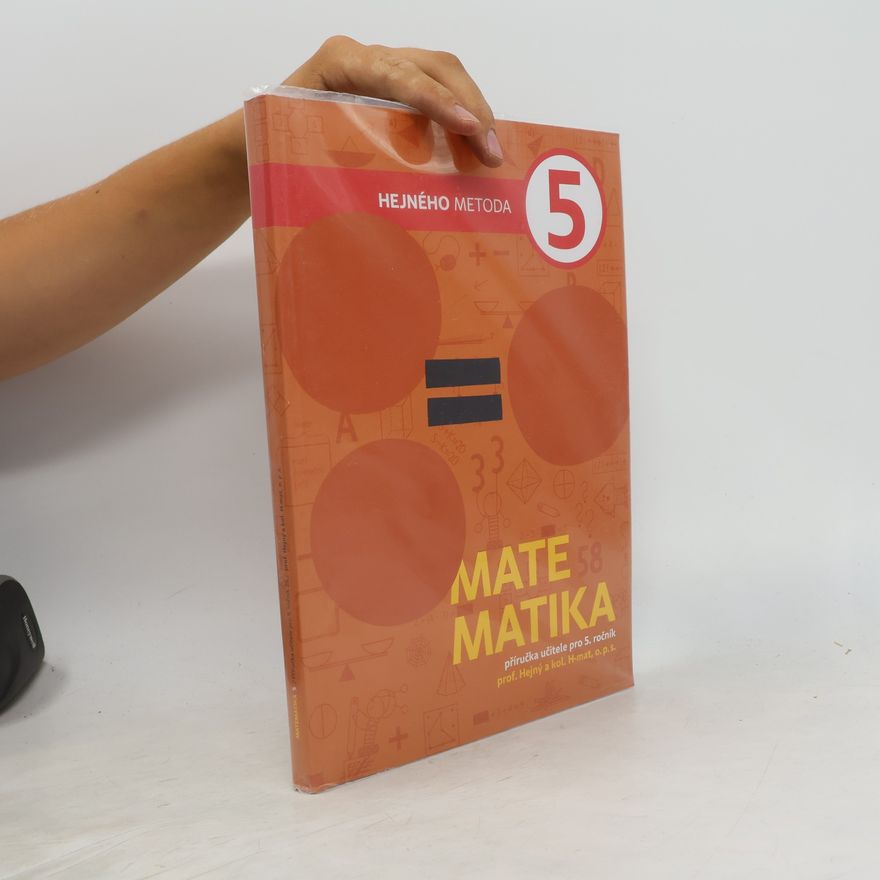 Milan Hejný Hejného Metoda - 5: Matematika 5: Příručka učitele pro 5. ročník