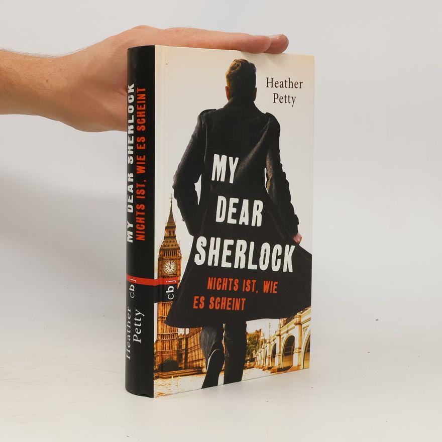 Heather Petty My Dear Sherlock - nichts ist, wie es scheint