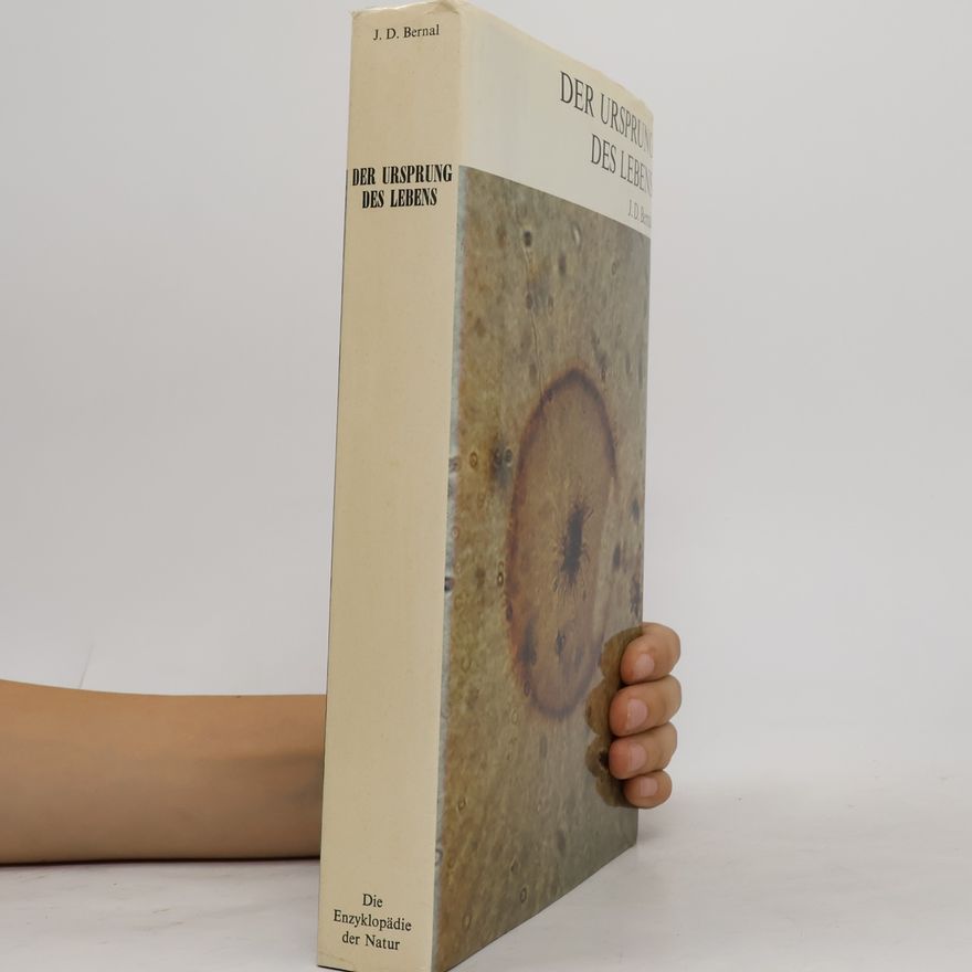 John Desmond Bernal Der Urspung des Lebens
