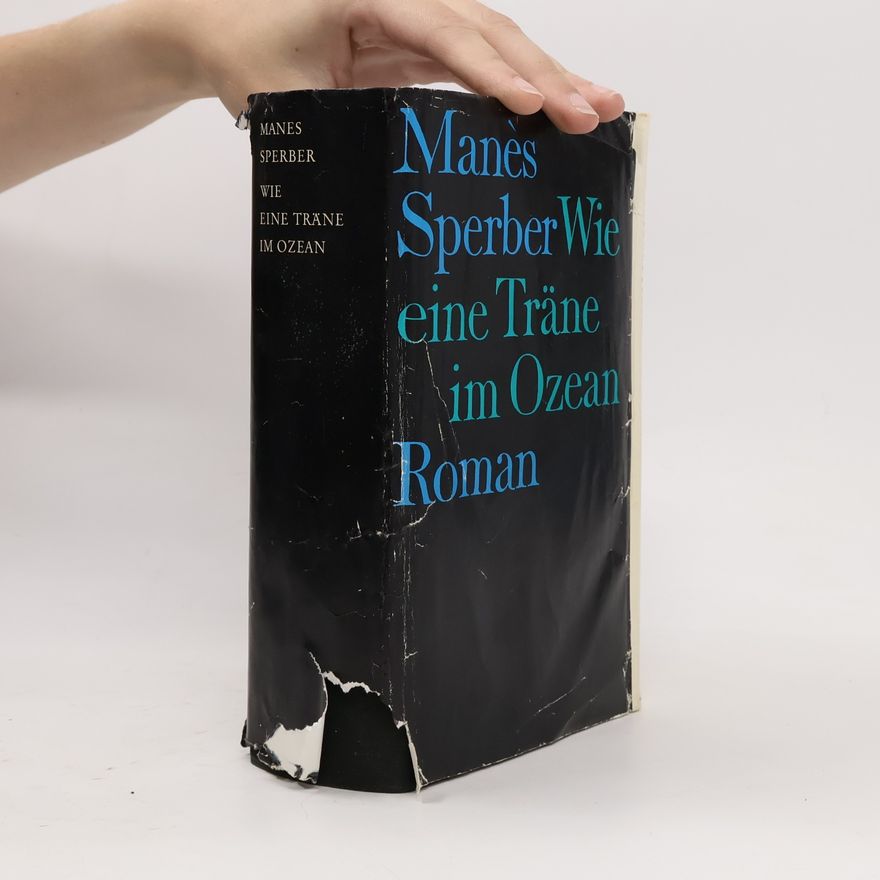 Manès Sperber Wie eine Träne im Ozean : Romantrilogie