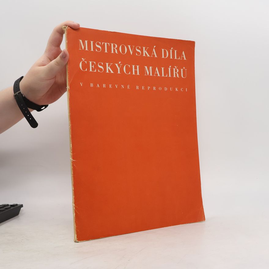 Kolektiv autorů Mistrovská díla českých malířů v barevné reprodukci