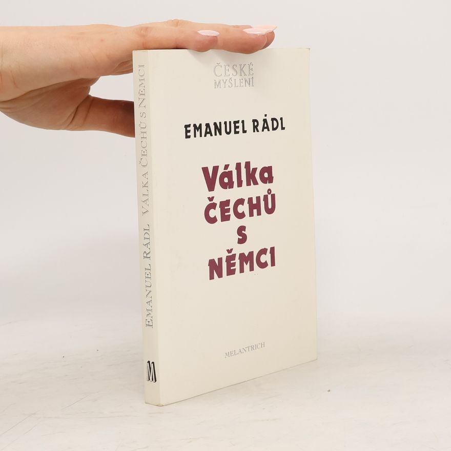 Emanuel Rádl Válka Čechů s Němci