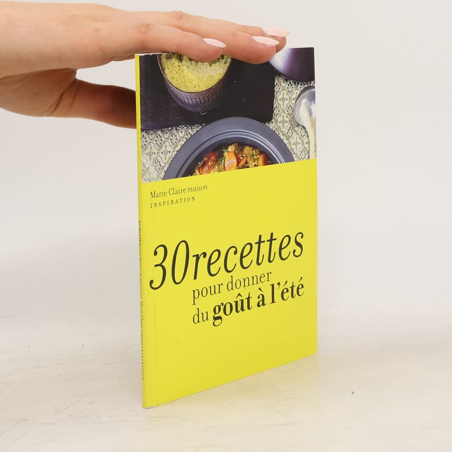Marie-Claire Zai 30 recettes pour donner du goût à l’été