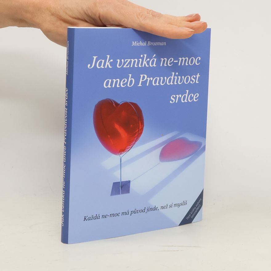 Michal Brozman Jak vzniká ne-moc, aneb, Pravdivost srdce