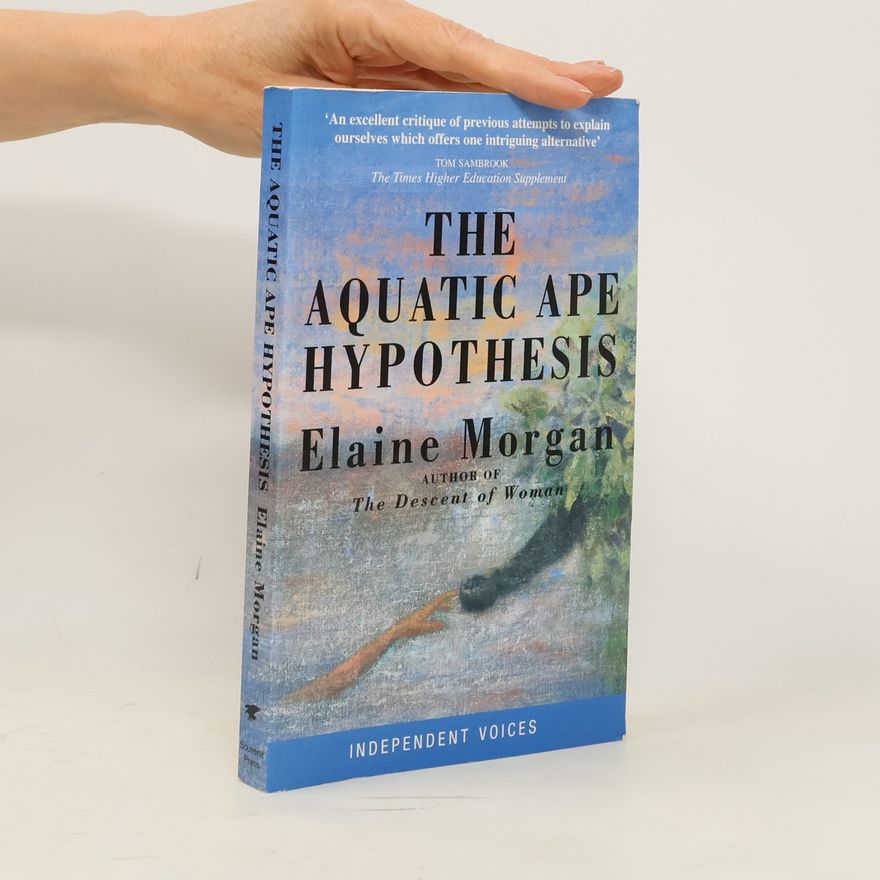 Elaine Morgan Independent Voices: The Aquatic Ape Hypothesis