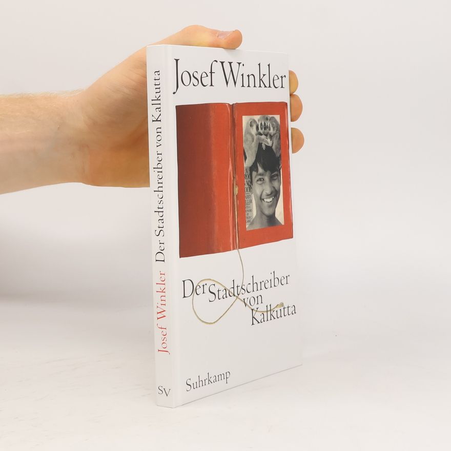 Josef Winkler Der Stadtschreiber von Kalkutta
