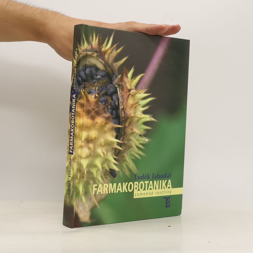 Luděk Jahodář Farmakobotanika : semenné rostliny