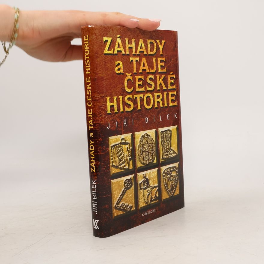 Jiří Bílek Záhady a taje české historie