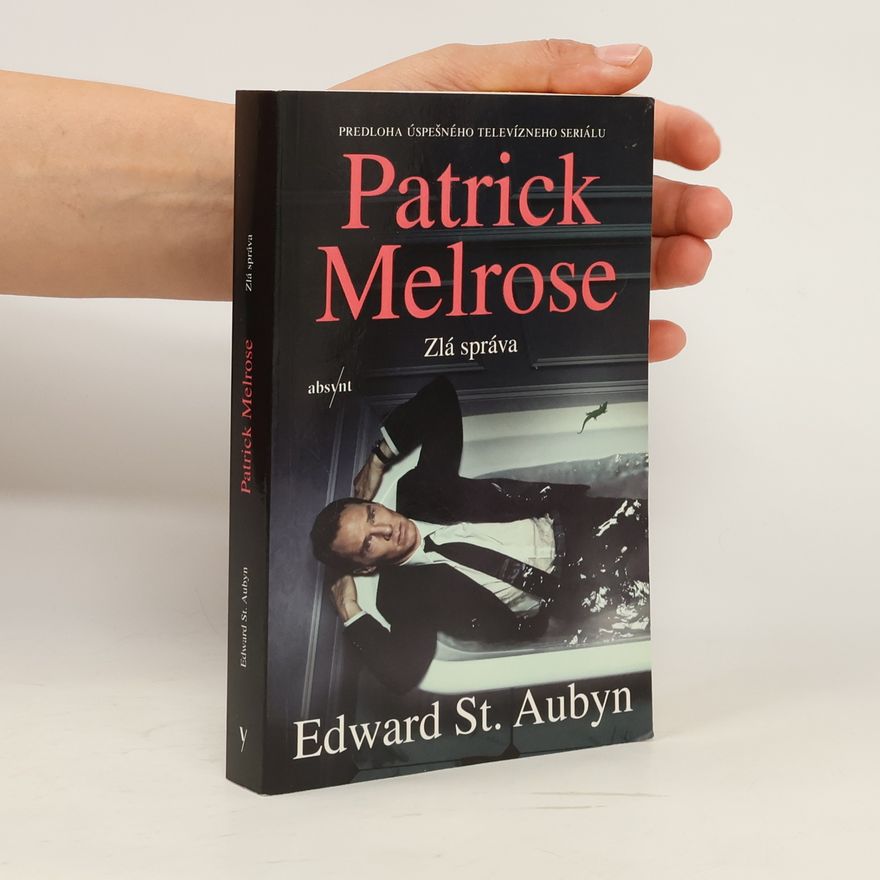 Edward St Aubyn Zlá správa