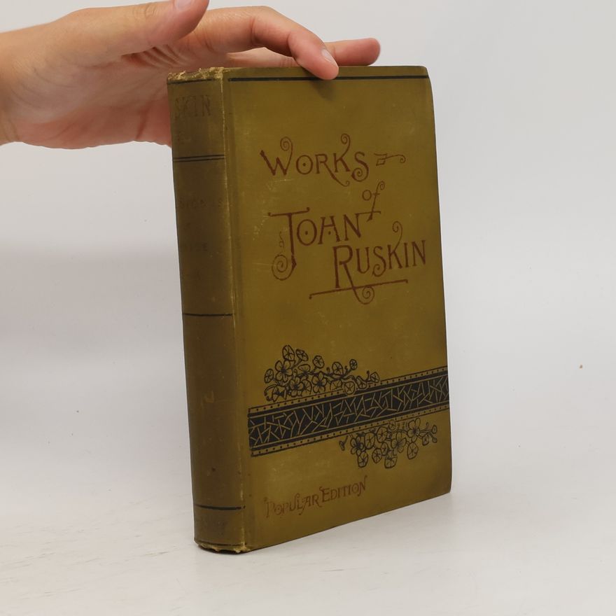 John Ruskin Stones of Venice, Volume the Second, The Sea Stories