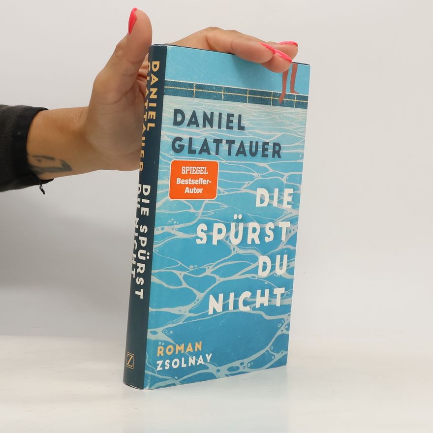 Daniel Glattauer Die spürst du nicht