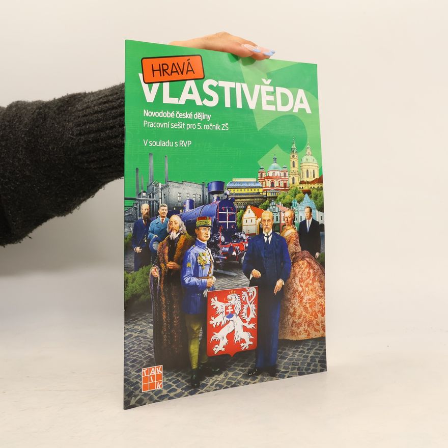 Jana Sochorová Hravá vlastivěda 5. Novodobé české dějiny : pracovní sešit pro 5. ročník ZŠ