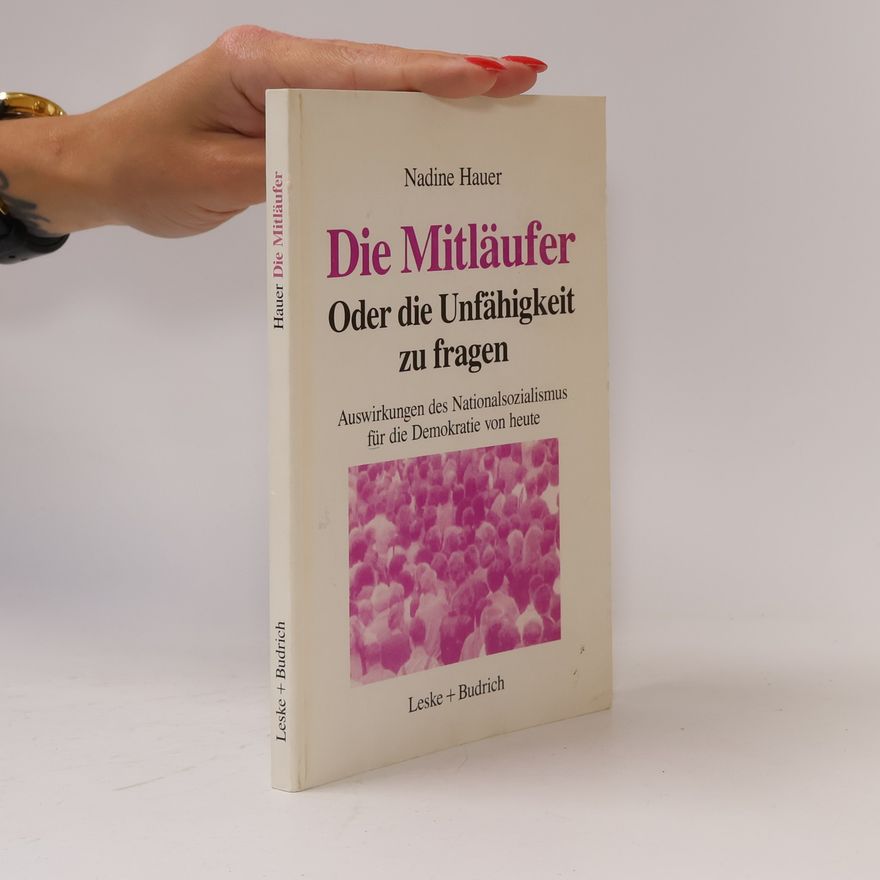 Nadine Hauer Die Mitläufer oder die Unfähigkeit zu fragen