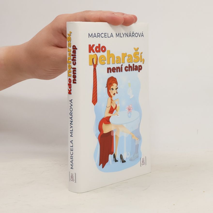 Marcela Mlynářová Kdo neharaší, není chlap