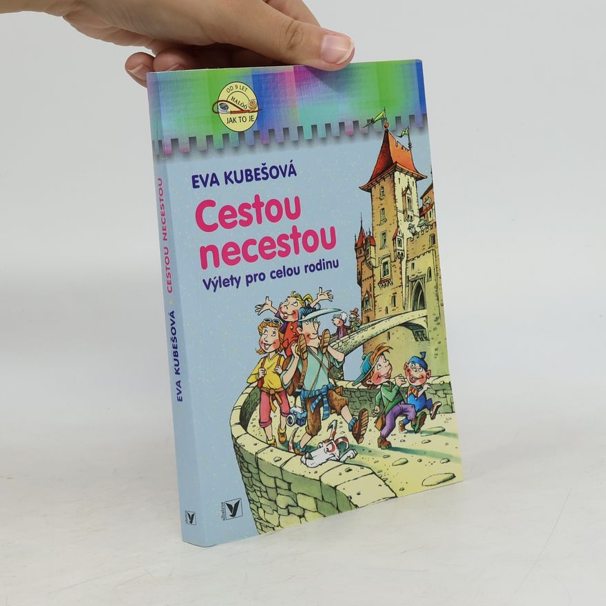 Eva Kubešová Cestou necestou. Výlety pro celou rodinu
