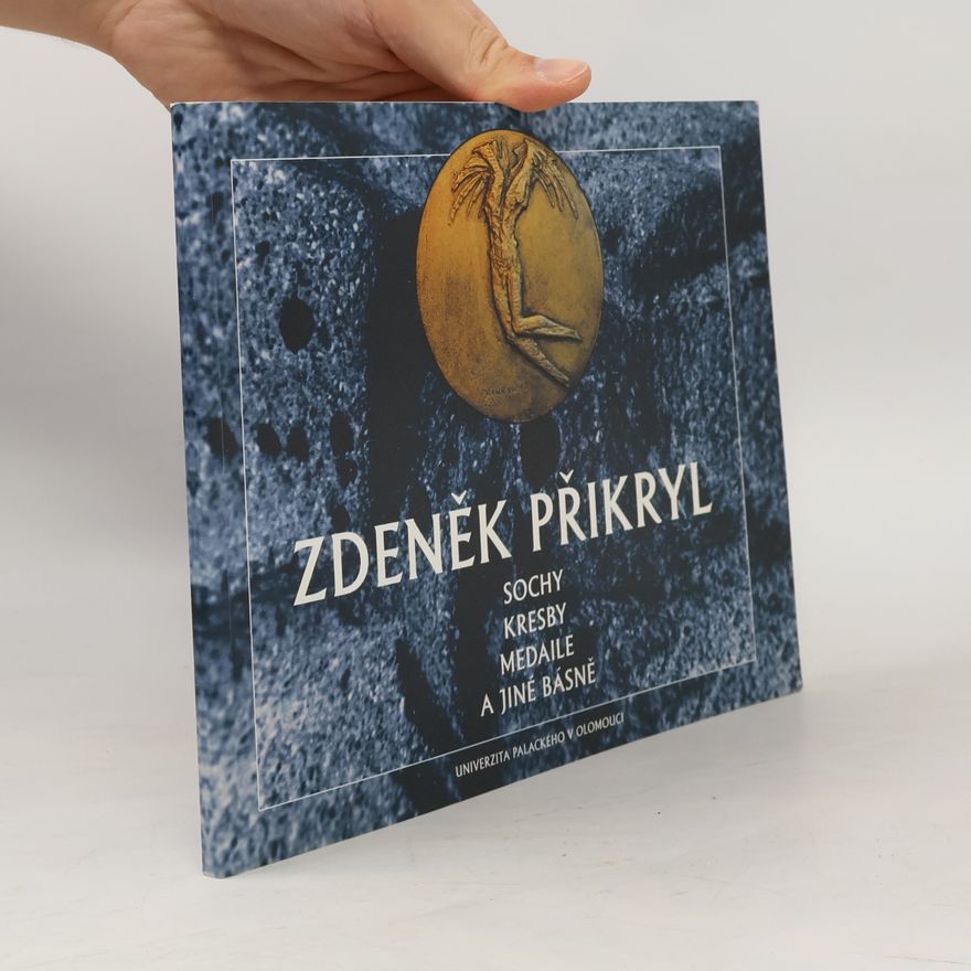 Zdeněk Přikryl Sochy, kresby, medaile a jiné básně