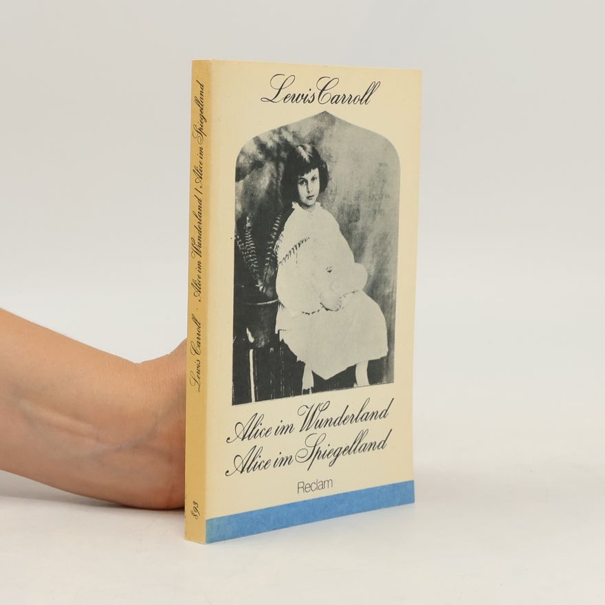 Lewis Carroll Alice im Wunderland. Alice im Spiegelland