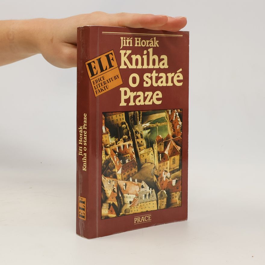Jiří Horák Kniha o staré Praze
