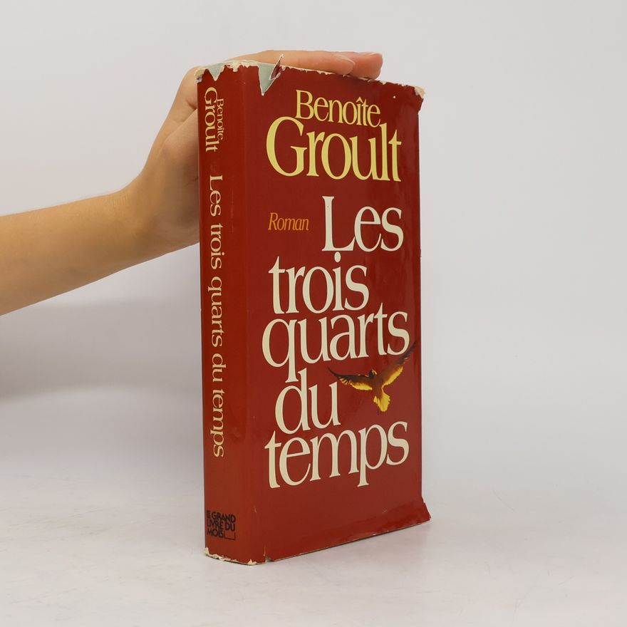 Benoîte Groult Les trois quarts du temps
